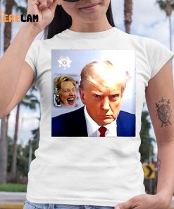 Hillary Clinton Laughs And Trump Mugshot Shirt 6 1