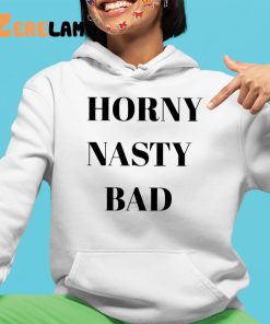 Horny Nasty Bad Shirt 4 1