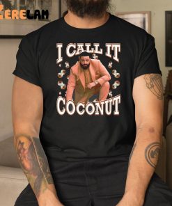 I Call It Coconut Shirt 3 1