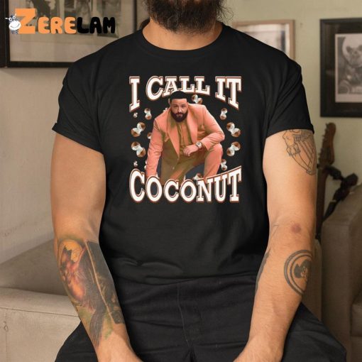 I Call It Coconut Shirt