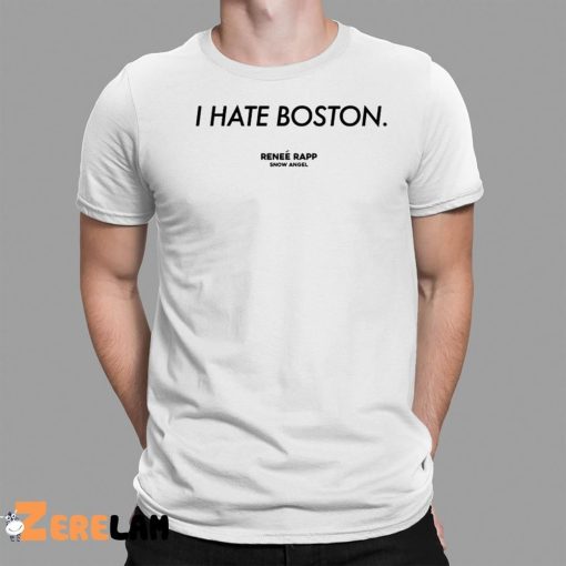 I Hate Boston Renee Rap Shirt