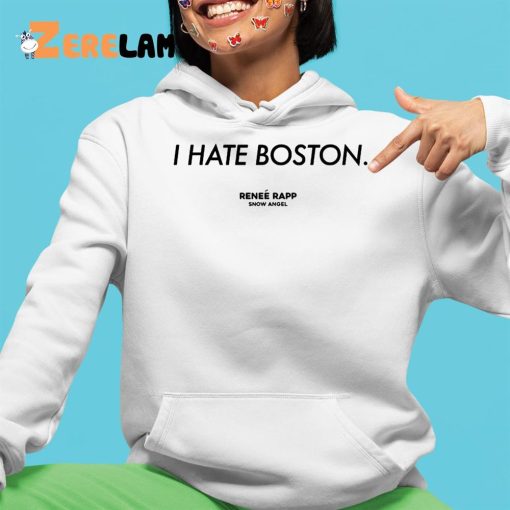 I Hate Boston Renee Rap Shirt