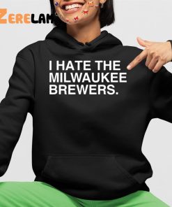 I Hate The Milwaukee Brewers Shirt 4 1