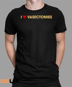 I Heart Vasectomies Shirt