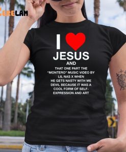 I Love Jesus And That One Part In The Montero Music Video B Lil Nas X When He Gets Nasty With The Devil Because It Was A Cool Form Of Self Shirt 6 1