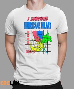 I Survived Hurricane Hilary Hurricane California Mexico 2023 Shirt 1 1