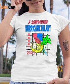 I Survived Hurricane Hilary Hurricane California Mexico 2023 Shirt 6 1