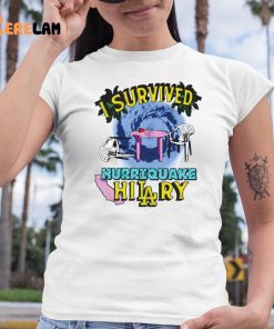 I Survived Hurriquake Hilary Shirt 6 1