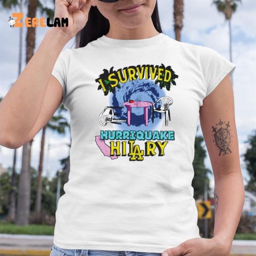 I Survived Hurriquake Hilary Shirt