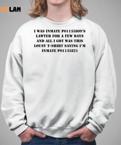 I Was Inmate P01135809s Lawyer For A Few Days And All I Got Was This Lousy Shirt 5 1