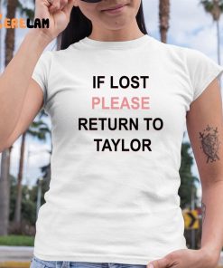 If Lost Please Return To Taylor Shirt 6 1