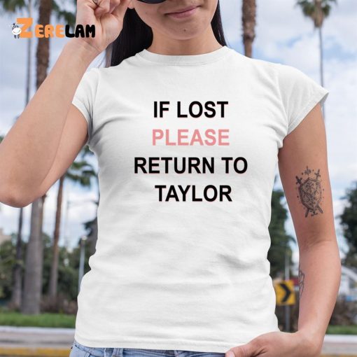 If Lost Please Return To Taylor Shirt