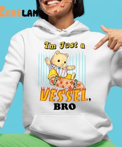 Im Just A Vessel Bro Shirt 4 1