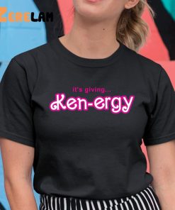 Its Giving Ken Ergy Shirt Barbie 11 1