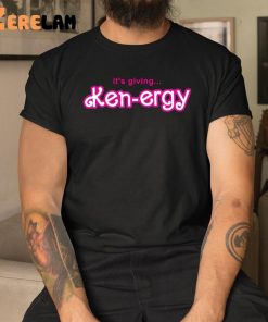 Its Giving Ken Ergy Shirt Barbie 3 1