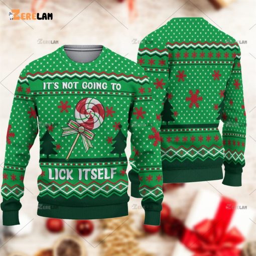 It’s not going to lick itself Christmas Ugly Sweater