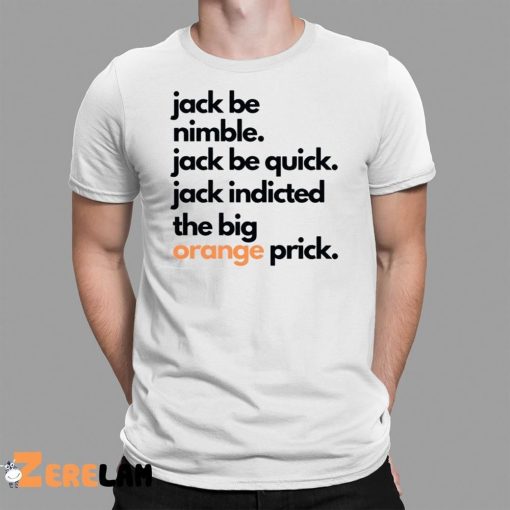 Jack Smith Jack Be Nimble Jack Be Quick Shirt