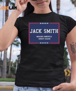 Jack Smith Making America Great Again Shirt 4