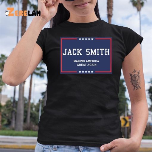 Jack Smith Making America Great Again Shirt