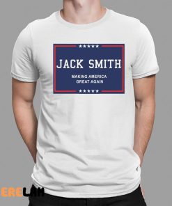 Jack Smith Making America Great Again Shirt 5