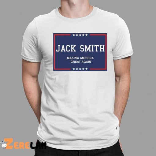 Jack Smith Making America Great Again Shirt