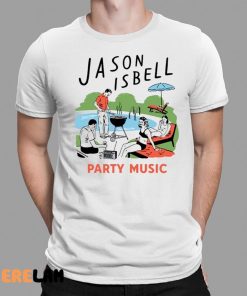 Jason Isbell Party Music Shirt 1 1