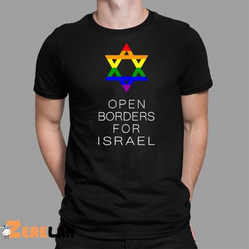 Jewish Pride Open Borders For Israel Shirt
