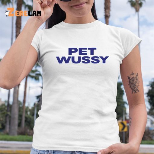 K Michelle Pet Wussy Shirt