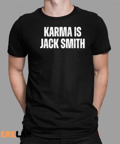 Karma Is Jack Smith Shirt 1 1