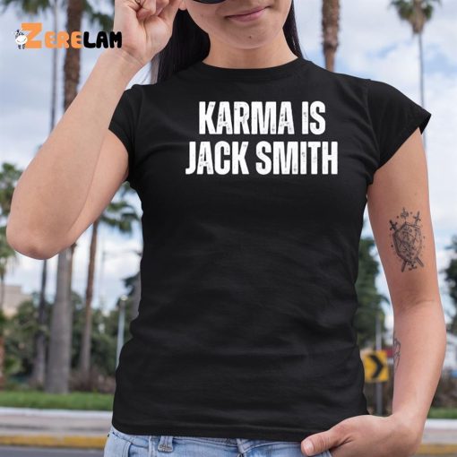 Karma Is Jack Smith Shirt