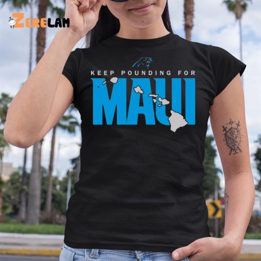 Keep Pounding For Maui Tee Shirt