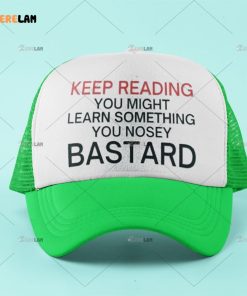 Keep Reading You Might Learn Something You Nosey Bastard Hat 1