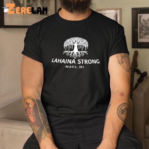 Lahaina Strong Maui Hi Shirt