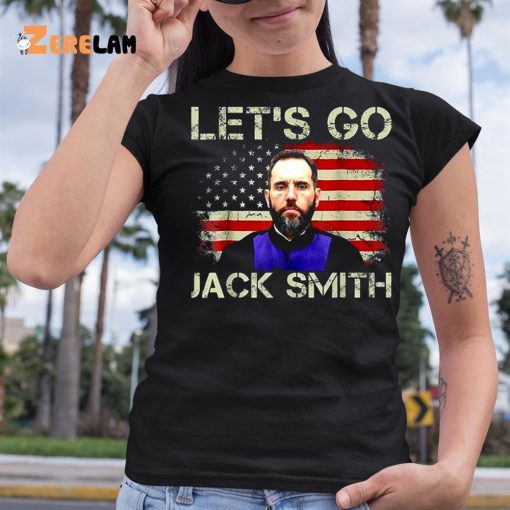 Let’s Go Jack Smith Shirt 2024