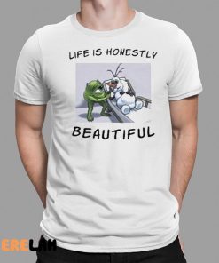 Life Is Honestly Beautiful Shirt