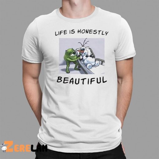 Life Is Honestly Beautiful Shirt