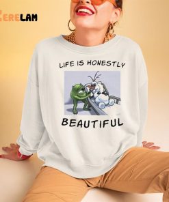 Life Is Honestly Beautiful Shirt 3 1