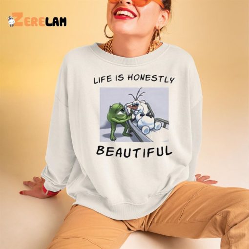 Life Is Honestly Beautiful Shirt