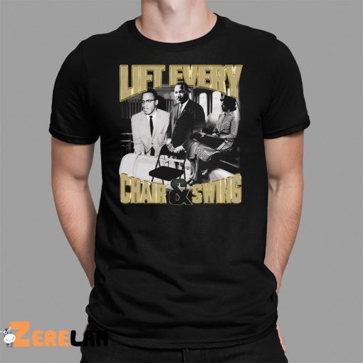 Lift Every Chair Swing Shirt