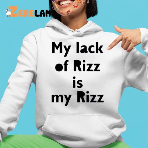 Lizbrowns My Lack Of Rizz Is My Rizz Shirt