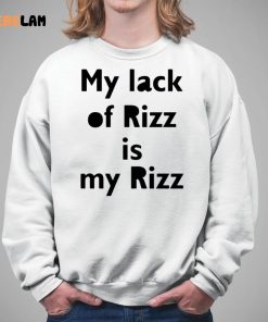 Lizbrowns My Lack Of Rizz Is My Rizz Shirt 5 1