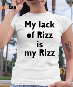 Lizbrowns My Lack Of Rizz Is My Rizz Shirt 6 1