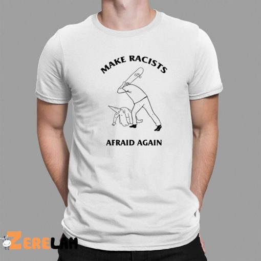 Make Racists Afraid Again Shirt Generation Of Scars