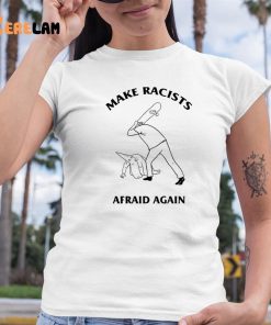 Make Racists Afraid Again Shirt Generation Of Scars 6 1