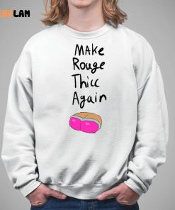 Make Rouge Thicc Again Shirt 5 1