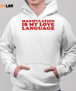 Moximimi Manipulation Is My Love Language Shirt 2 1