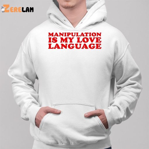 Moximimi Manipulation Is My Love Language Shirt