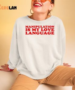 Moximimi Manipulation Is My Love Language Shirt 3 1