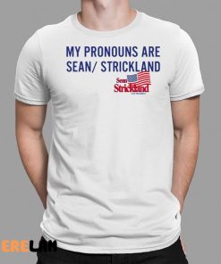 My Pronouns Are Sean Strickland Shirt