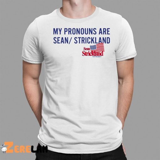 My Pronouns Are Sean Strickland Shirt